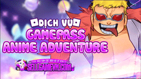 ( ANIME ADVENTURES )